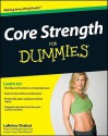 Core Strength For Dummies - LaReine Chabut