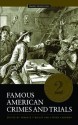 Famous American Crimes And Trials - Frankie Y. Bailey, Steven M. Chermak