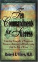 Ten Commandments for Success: Unlocking Principles of Prosperous Personal, Business, and Family Living from the Life of Moses - Robert I. Winer, Robert Stearns, David Chernoff