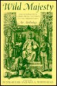 Wild Majesty: Encounters With Caribs From Columbus To The Present Day: An Anthology - Peter Hulme