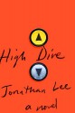 High Dive: A Novel - Jonathan Lee