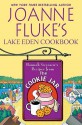 Joanne Fluke's Lake Eden Cookbook: Hannah Swensen's Recipes From The Cookie Jar - Joanne Fluke