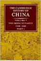 The Cambridge History of China, Volume 7: the Ming Dynasty, 1368-1644 - Frederick W. Mote