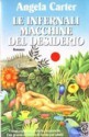 Le infernali macchine del desiderio - Angela Carter, Lidia Perria