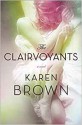 The Clairvoyants - Karen Brown