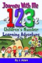 Journey with Me 123: Children's Number Learning Adventure - J. Adam, J. Mahoney