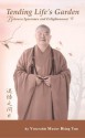 Tending Life's Garden (Between Ignorance and Enlightenment) - Xingyun, Robin Stevens, Edmond Chang, Xingyun