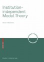 Institution Independent Model Theory (Studies In Universal Logic) - Razvan Diaconescu