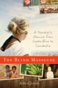 The Blind Masseuse: A Traveler's Memoir from Costa Rica to Cambodia - Alden Jones