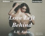 Love Left Behind - S.H. Kolee, Emily Durante