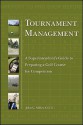 Tournament Management: A Superintendent's Guide to Preparing a Golf Course for Competition - John C. Miller