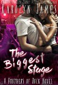 THE BIGGEST STAGE (A Brothers of Rock - WILLOW SON - novel) - Karolyn James