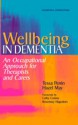 Wellbeing In Dementia: An Occupational Approach For Therapists And Carers - Tessa Perrin