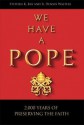 We Have a Pope: 2,000 Years of Preserving the Faith - Stephen K. Ray, R. Dennis Walters