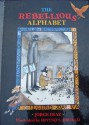 The Rebellious Alphabet - Jorge Diaz, Ivind S. Jorfald, Geoffrey Fox