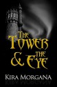 The Tower and the Eye: A Quintology - Kira Morgana