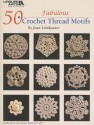 50 Fabulous Crochet Thread Motifs - Jean Leinhauser