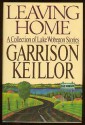 Leaving Home: 2a Collection of Lake Wobegon Stories; Limited Edition - Garrison Keillor