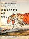 Monster of God: The Man-Eating Predator in the Jungles of History and the Mind - David Quammen