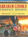 Abraham Lincoln Comes Home - Robert Burleigh, Wendell Minor