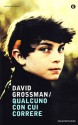 Qualcuno con cui correre - David Grossman, Alessandra Shomroni