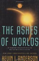 The Ashes of Worlds - Kevin J. Anderson