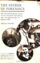 The Father of Forensics: The Groundbreaking Cases of Sir Bernard Spilsbury, and the Beginnings of Modern CSI - Colin Evans, Jarrett Hallcox, Amy Welch