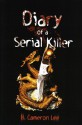 Diary of a Serial Killer - B. Cameron Lee