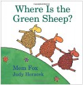 Where Is the Green Sheep? (Horn Book Fanfare List (Awards)) - Mem Fox, Judy Horacek