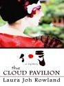 The Cloud Pavilion - Laura Joh Rowland