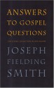 Answers to Gospel Questions: The Classic Collection in One Volume - Joseph Fielding Smith