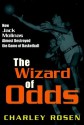 The Wizard of Odds: How Jack Molinas Almost Destroyed the Game of Basketball - Charley Rosen