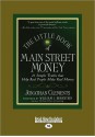 The Little Book of Main Street Money: 21 Simple Truths That Help Real People Make Real Money - Jonathan Clements