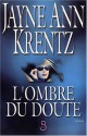 L'ombre du doute - Jayne Ann Krentz