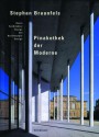 Stephan Braunfels - Pinakothek Der Moderne: Kunst, Architektur, Design - Michael Monninger