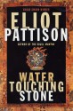 Water Touching Stone - Eliot Pattison