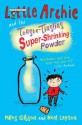 Little Archie And The Tongue Tingling Super Shrinking Powder - Miles Gibson, Neal Layton