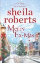 Merry Ex-Mas - Sheila Roberts