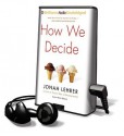 How We Decide [With Earbuds] (Other Format) - Jonah Lehrer, David Colacci, Johah Lehrer