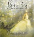 Little, Big: Or, the Fairies' Parliament - John Crowley