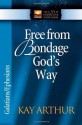 Free from Bondage God's Way: Galatians/Ephesians (The New Inductive Study Series) - Kay Arthur