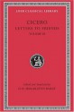 Cicero: Letters to Friends, Volume III, 281-435 (Loeb Classical Library No. 230) - Cicero, D.R. Shackleton Bailey