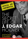 Official and Confidential: The Secret Life of J. Edgar Hoover - Anthony Summers