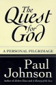 The Quest for God: A Personal Pilgrimage - Paul Johnson