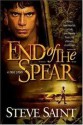 End Of The Spear: A True Story - Steve Saint