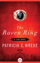 The Raven Ring - Patricia C. Wrede