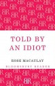 Told by an Idiot - Rose Macaulay