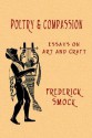 Poetry and Compassion: Essays on Art and Craft - Frederick Smock