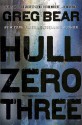 Hull Zero Three - Greg Bear