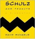 Schulz and Peanuts - David Michaelis, Holter Graham